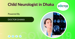 Child Neurologist in Dhaka